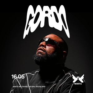 Gordo at WHITE Abu Dhabi in Abu Dhabi – Nightlife Gordo at WHITE Abu Dhabi in Abu Dhabi Nightlife