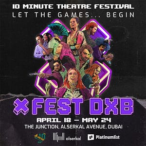 X Fest at The Junction in Dubai – Shows and Theatrical Plays X Fest at The Junction in Dubai Shows and Theatrical Plays