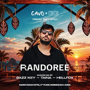 Eden presents Randoree live at Cavo in Dubai Nightlife