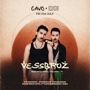 Eden presents Vessbroz live at Cavo in Dubai – Nightlife Eden presents Vessbroz live at Cavo in Dubai Nightlife