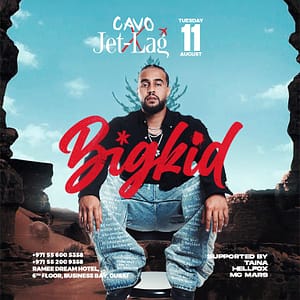 Jet-Lag Presents BigKid in Dubai – Nightlife Jet-Lag Presents BigKid in Dubai Nightlife