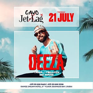 Jet-Lag Presents Deeza in Dubai – Nightlife Jet-Lag Presents Deeza in Dubai Nightlife
