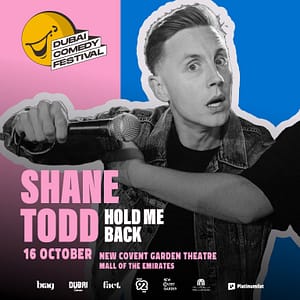 Shane Todd Live at Dubai Comedy Festival – Dubai Comedy Festival Shane Todd Live at Dubai Comedy Festival Dubai Comedy Festival
